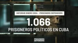 Prisoners Defenders denunció que hay más de mil presos políticos en Cuba: “Todos están sufriendo patologías médicas”